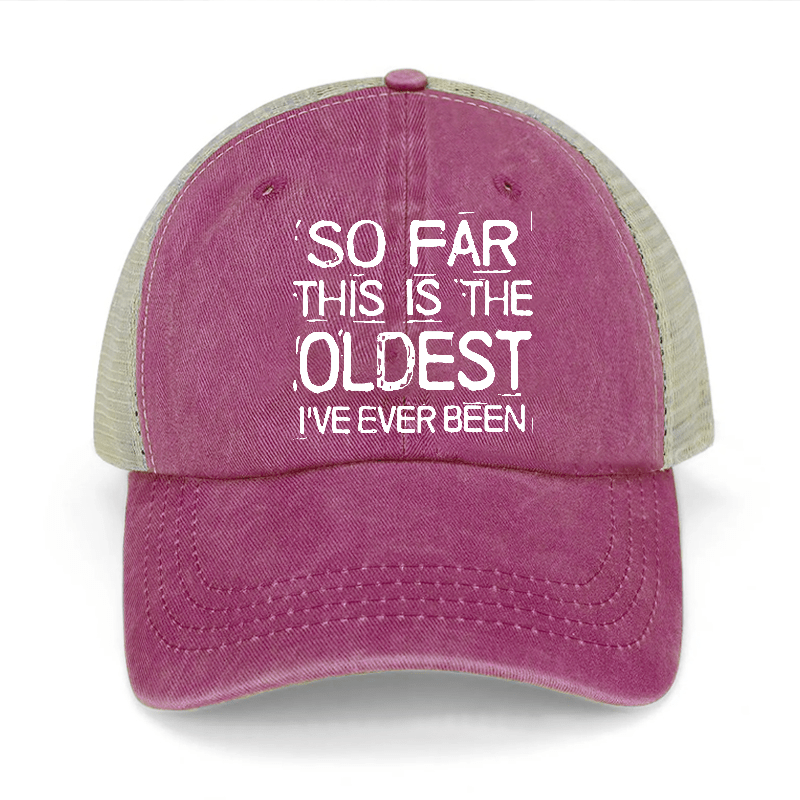 So Far This Is The Oldest I've Ever Been Washed Denim Trucker Hat-Maturelion