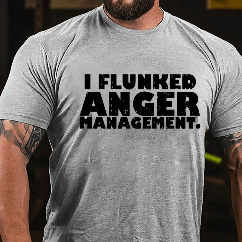 I Flunked Anger Management Cotton T-shirt-Maturelion