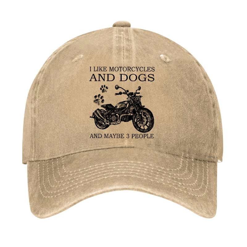I Like Motorcycles And Dogs And Maybe 3 People Funny Custom Cap -Maturelion