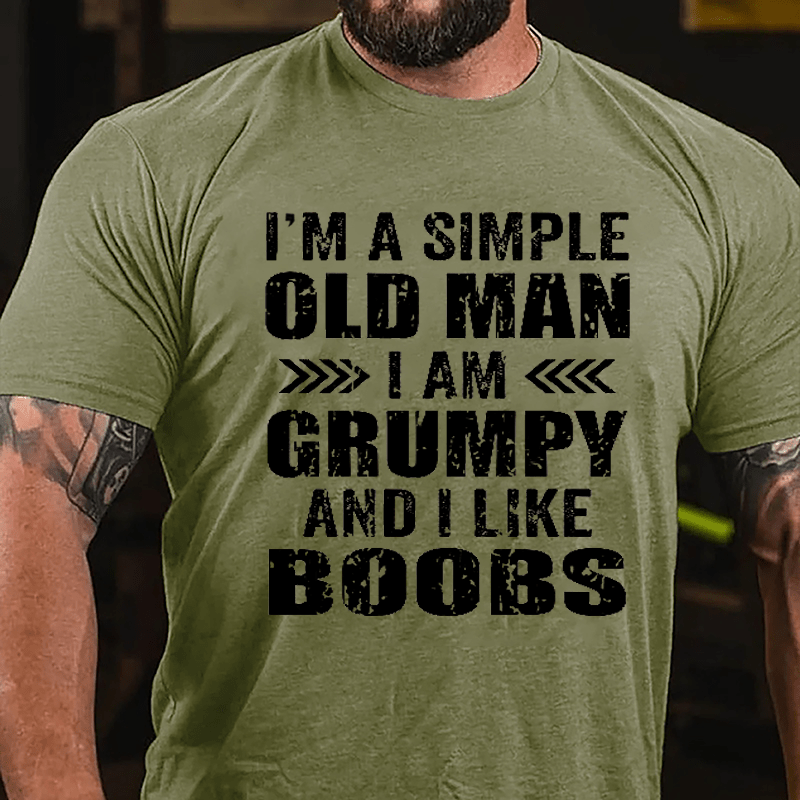 Men's I'm A Simple Old Man I Am Grunpy And I Like Boobs Cotton T-shirt-Maturelion