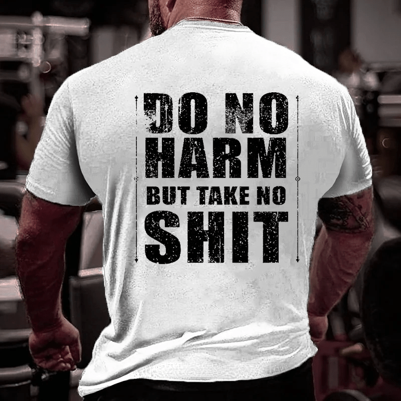 Do No Harm But Take No Shit Men's Cotton T-shirt-Maturelion