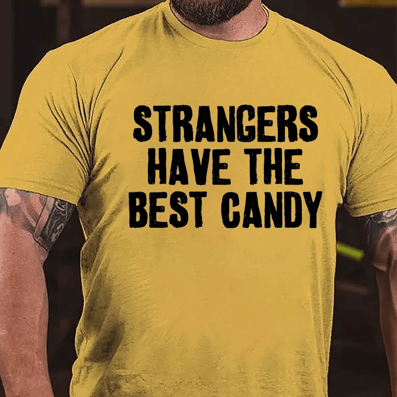 Strangers Have The Best Candy Cotton T-shirt-Maturelion