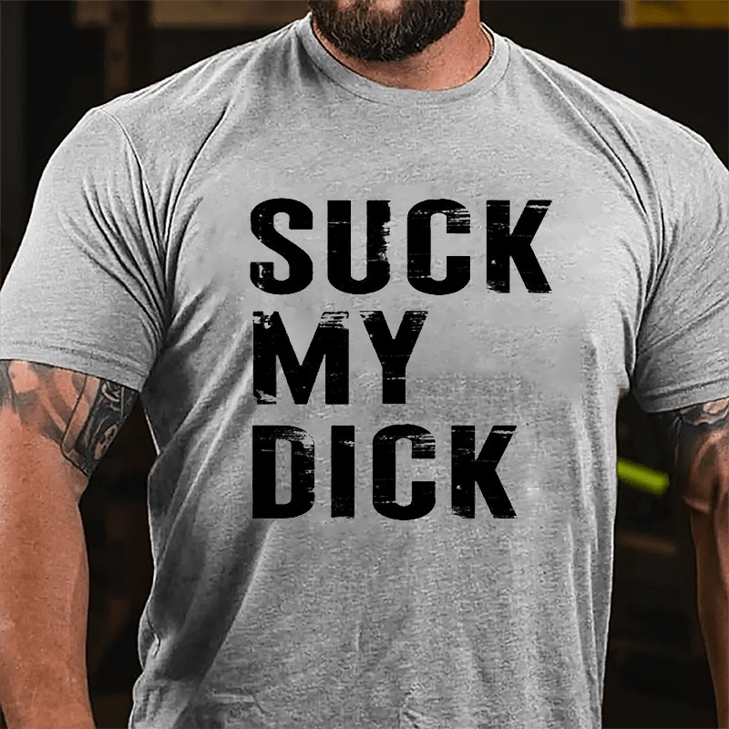 Suck My Dick Cotton T-shirt-Maturelion