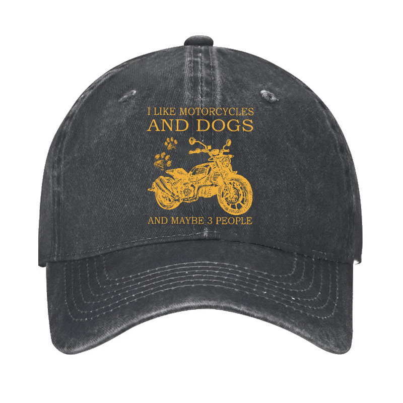 I Like Motorcycles And Dogs And Maybe 3 People Funny Custom Cap -Maturelion