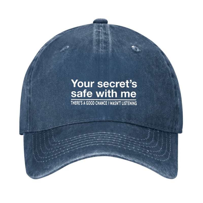 Your Secret's Safe With Me There's A Good Chance I Wasn't Listening Sarcastic Cap-Maturelion