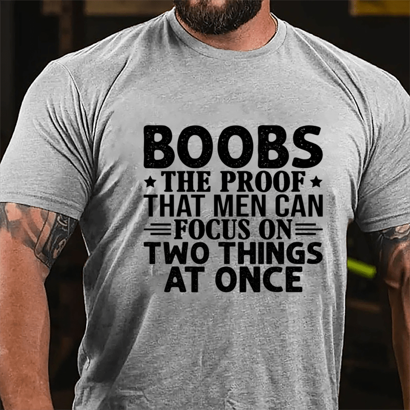 Boobs The Proof That Men Can Focus On Two Things At Once Men's Cotton T-shirt-Maturelion