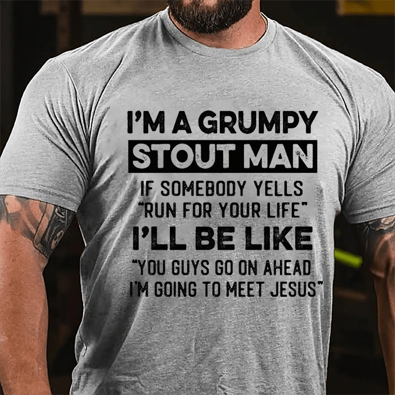 I'm A Grumpy Stout Man Funny Cotton T-shirt-Maturelion