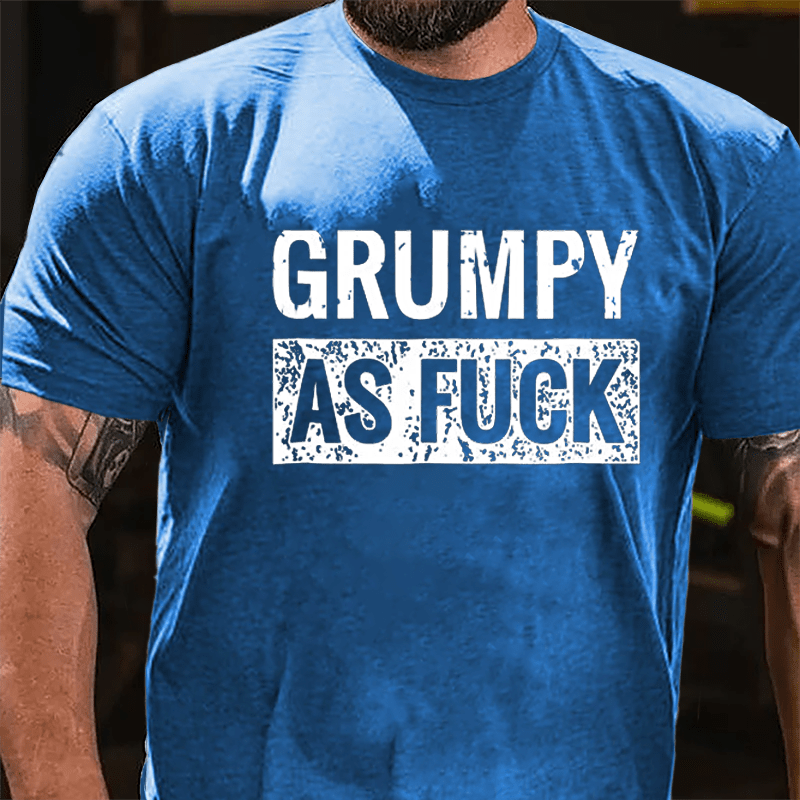 Grumpy As Fuck Cotton T-shirt-Maturelion