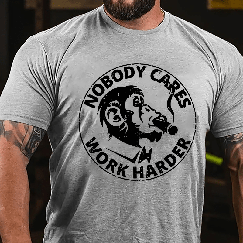 Nobody Cares Work Harder Men's Printed Cotton T-shirt-Maturelion