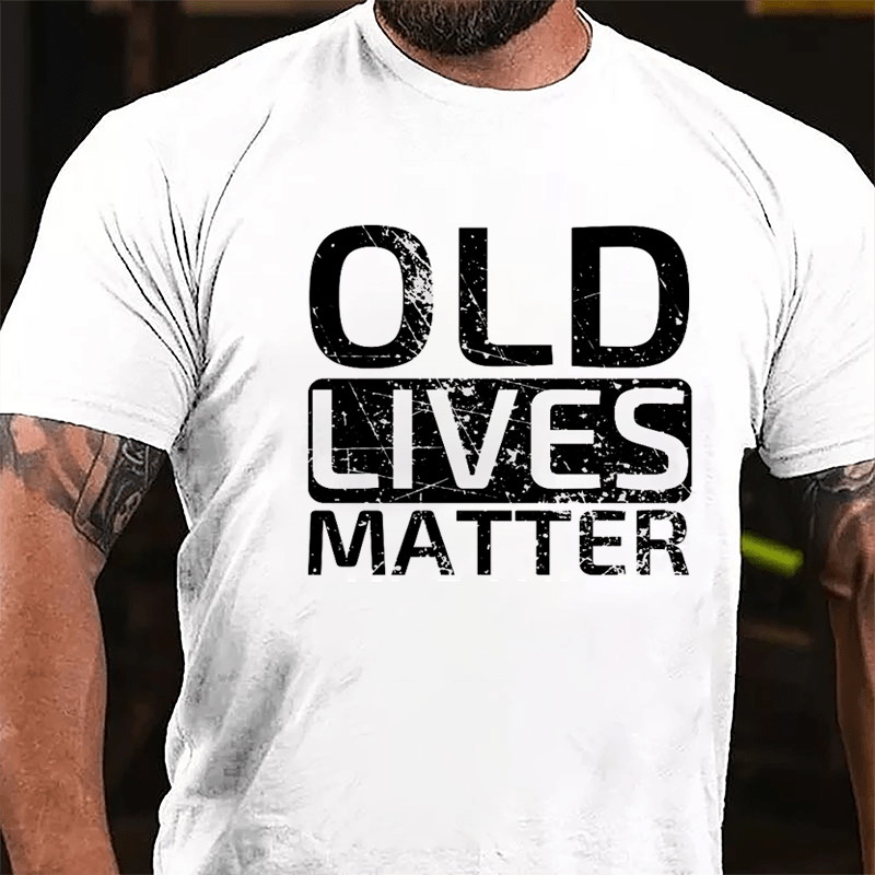 Old Lives Matter Cotton T-shirt-Maturelion
