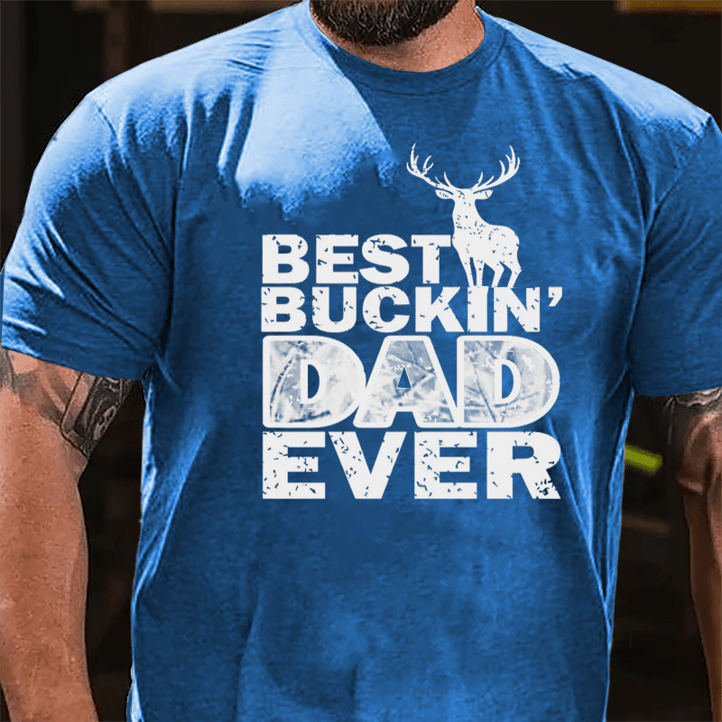 Best Buckin' Dad Ever Deer Hunting Cotton T-shirt-Maturelion