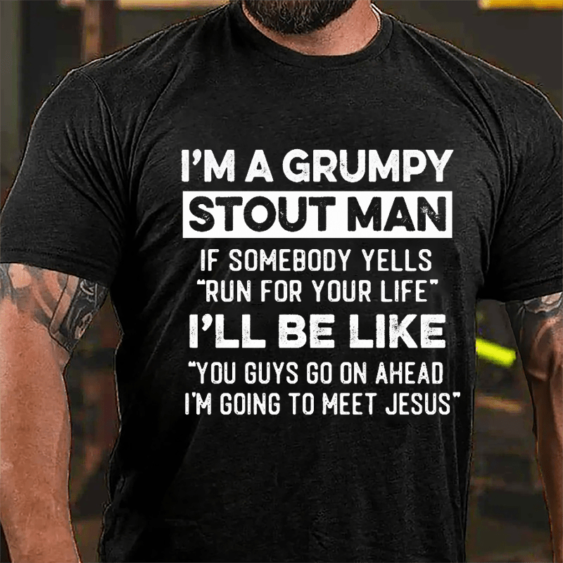 I'm A Grumpy Stout Man Funny Cotton T-shirt-Maturelion