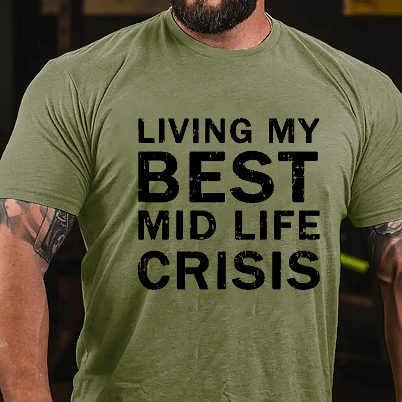 Living My Best Mid Life Crisis Cotton T-shirt-Maturelion