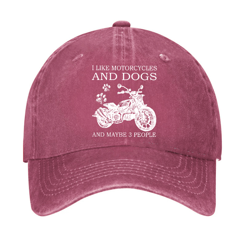 I Like Motorcycles And Dogs And Maybe 3 People Funny Custom Cap -Maturelion