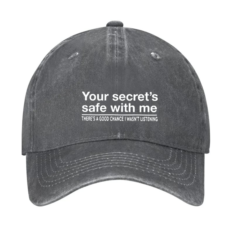 Your Secret's Safe With Me There's A Good Chance I Wasn't Listening Sarcastic Cap-Maturelion