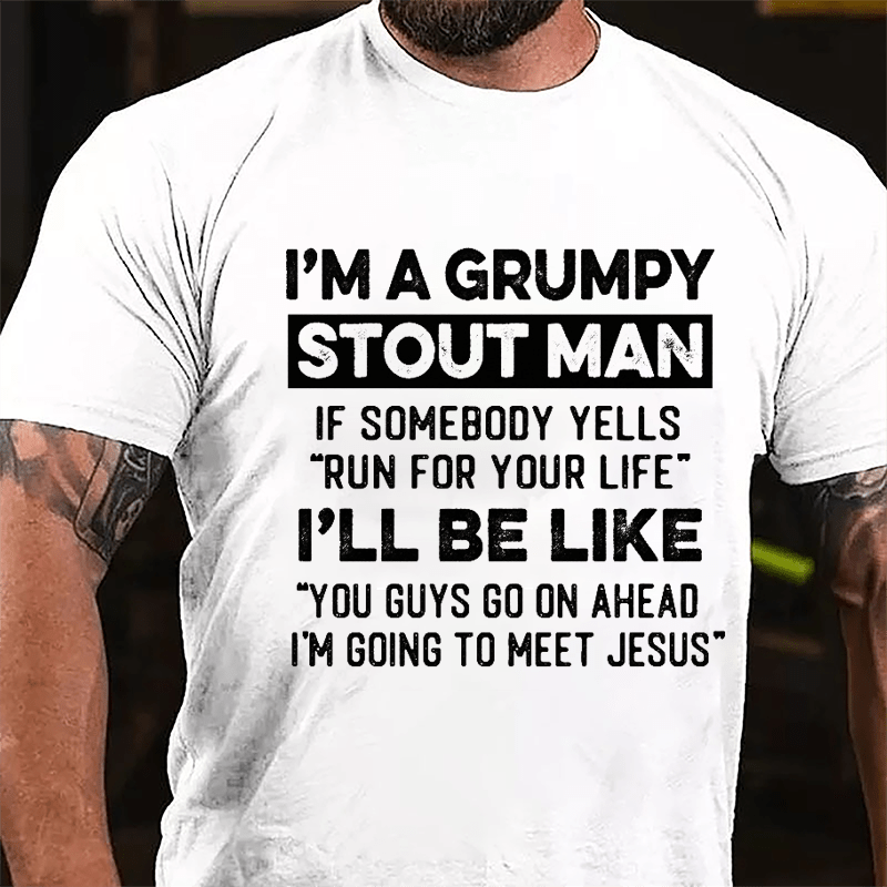 I'm A Grumpy Stout Man Funny Cotton T-shirt-Maturelion
