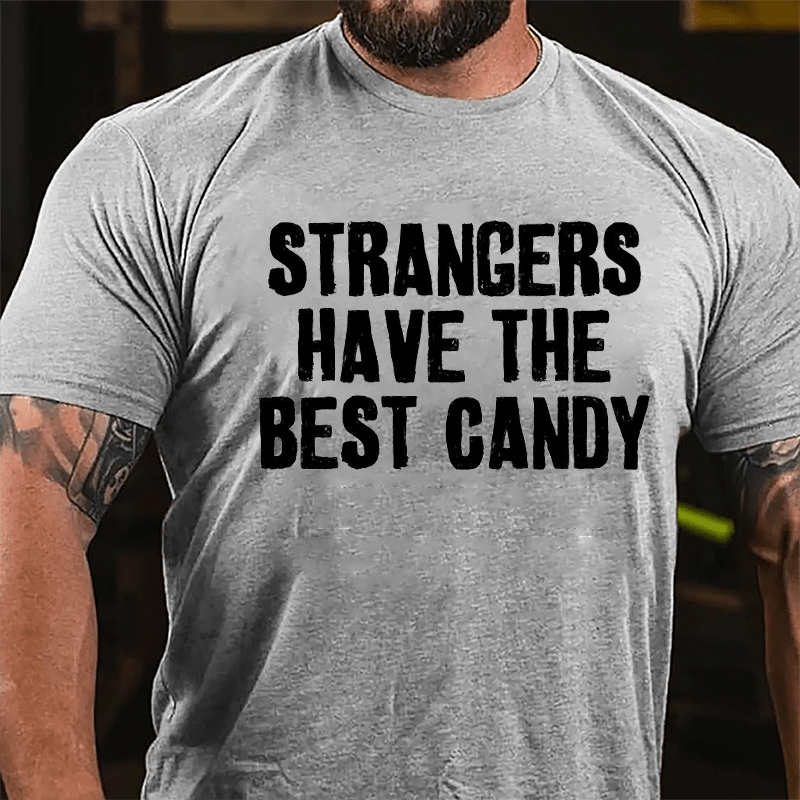 Strangers Have The Best Candy Cotton T-shirt-Maturelion