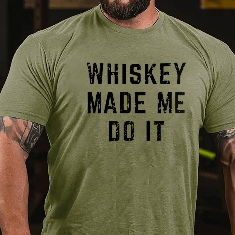 Whiskey Made Me Do It Cotton T-shirt-Maturelion