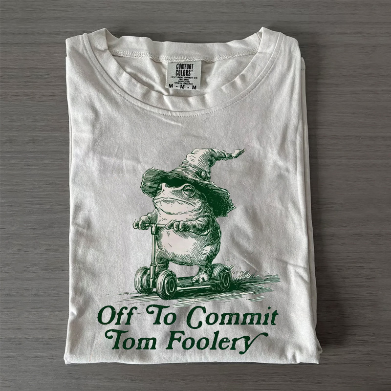 Off To Commit Tom Foolery T-shirt
