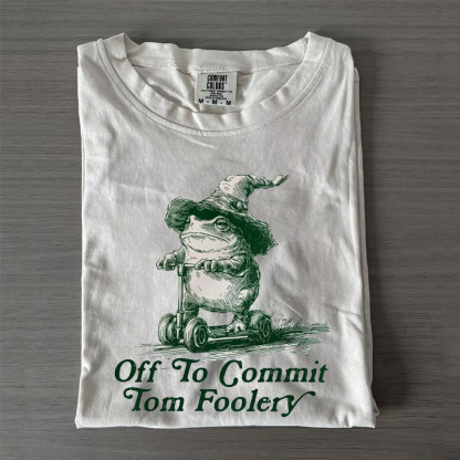 Off To Commit Tom Foolery T-shirt