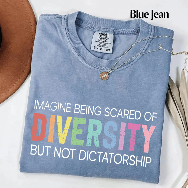 Imagine Being Scared Of Diversity T-shirt