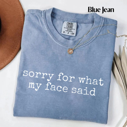 Sorry for What My Face Said Graphic T-shirt