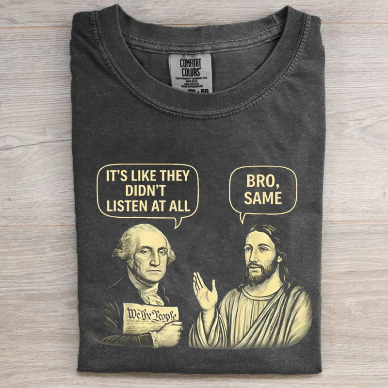 George And Jesus It's Like They Didn't Listen at All Bro T-Shirt