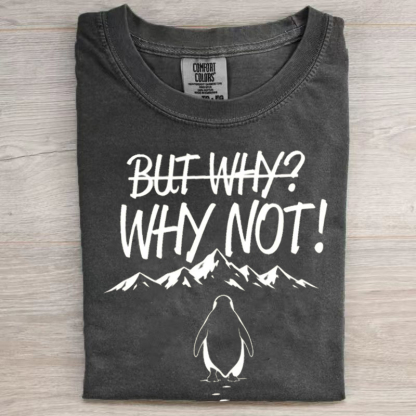 But Why / Why Not Penguin Meme T-shirt