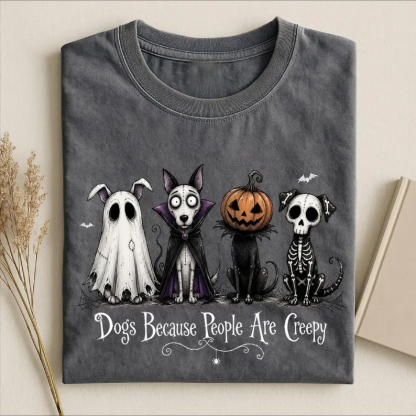 Dogs Because People Are Creepy T-shirt