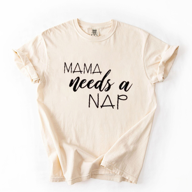 Mama Needs A Nap T-shirt