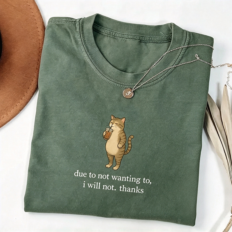 Due To Not Wanting To I Will Not Thanks T-shirt