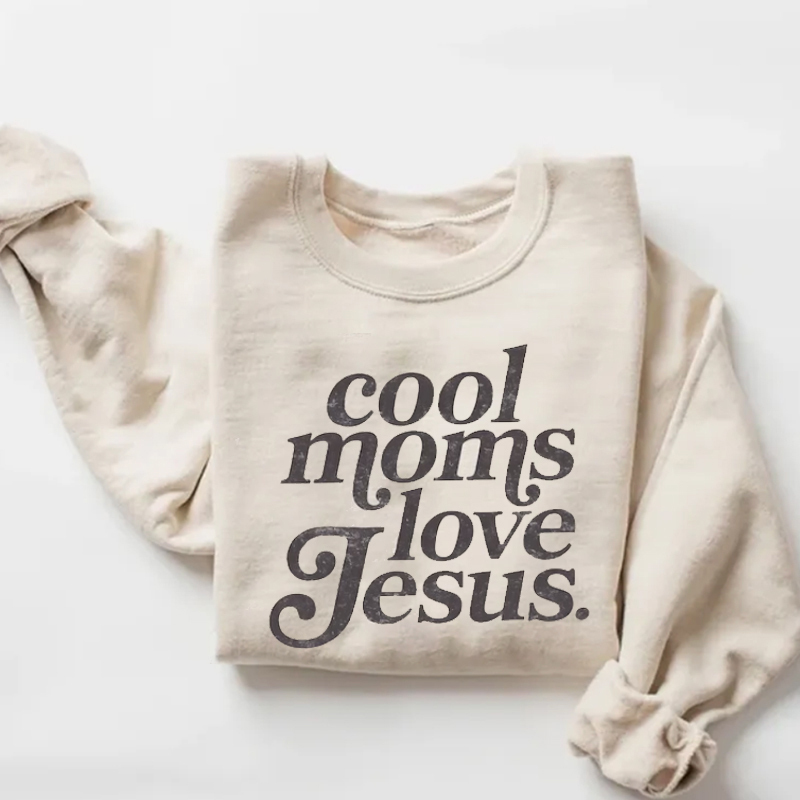 Cool Moms Love Jesus Sweatshirt