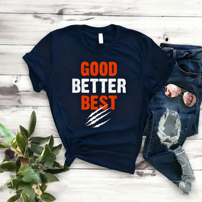 Good Better Best Chicago Football T-shirt