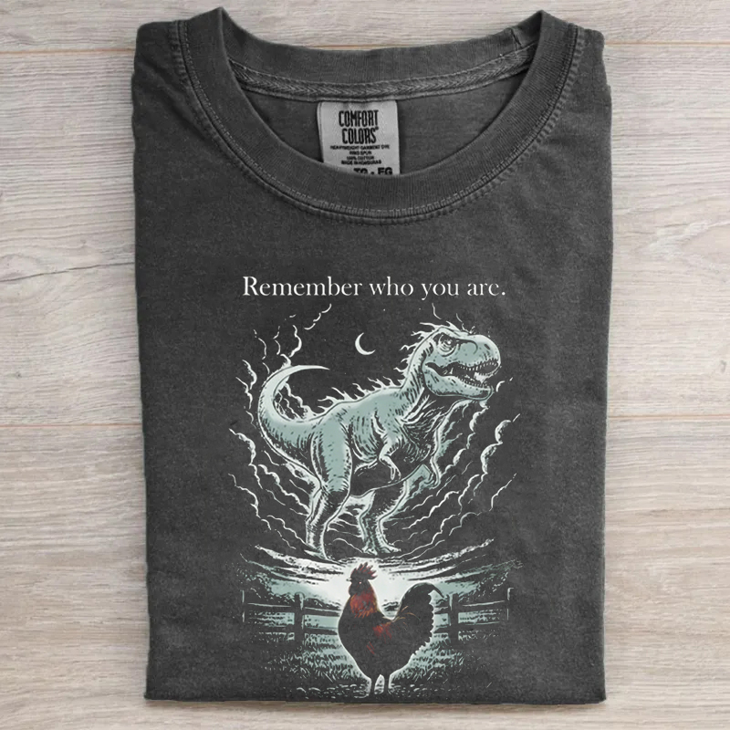 Remember Who You Are T-Shirt
