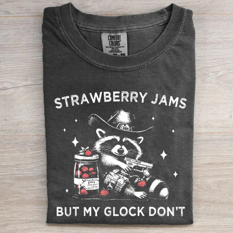 Strawberry Jams But My Glock Dont T-Shirt