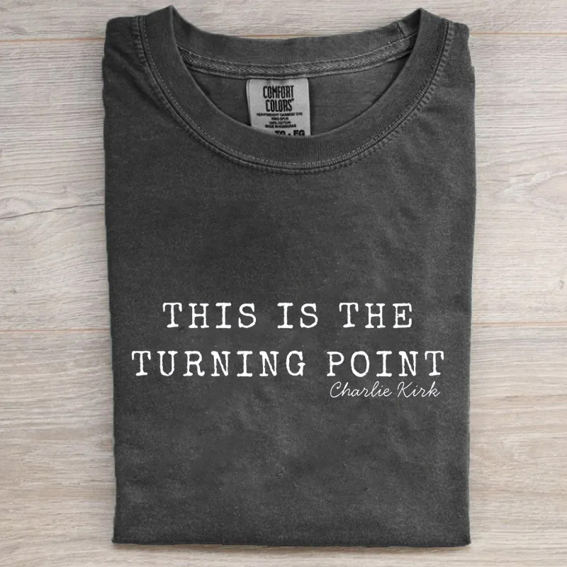 This Is The Turning Point  T-shirt