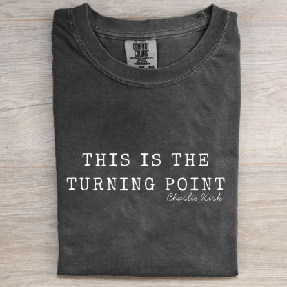 This Is The Turning Point  T-shirt