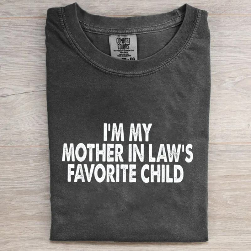I'm My Mother-In-Law's Favorite Child T-shirt