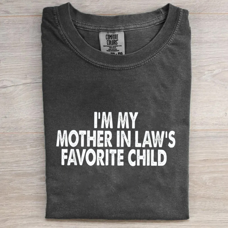 I'm My Mother-In-Law's Favorite Child T-shirt