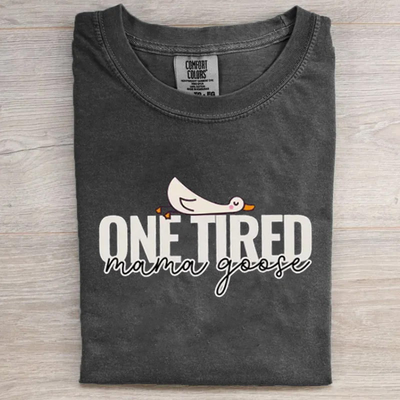 Tired Mama Goose T-shirt