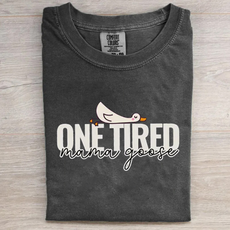 Tired Mama Goose T-shirt