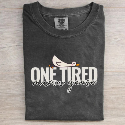 Tired Mama Goose T-shirt