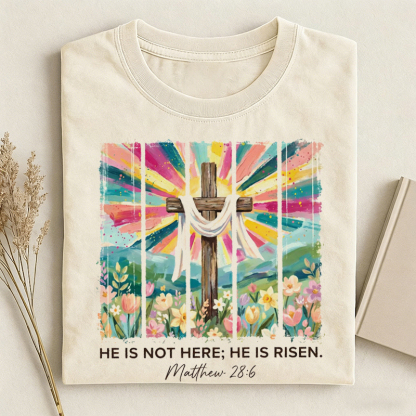 He Is Not Here He Is Risen T-shirt