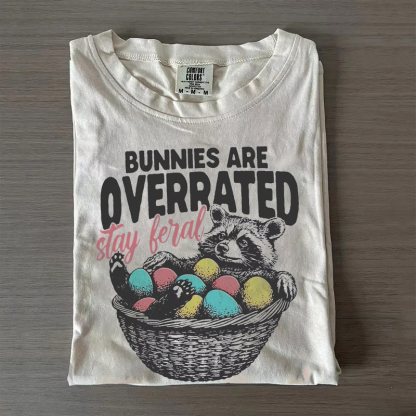 Bunnies are Overrated Stay Feral Easter T-shirt