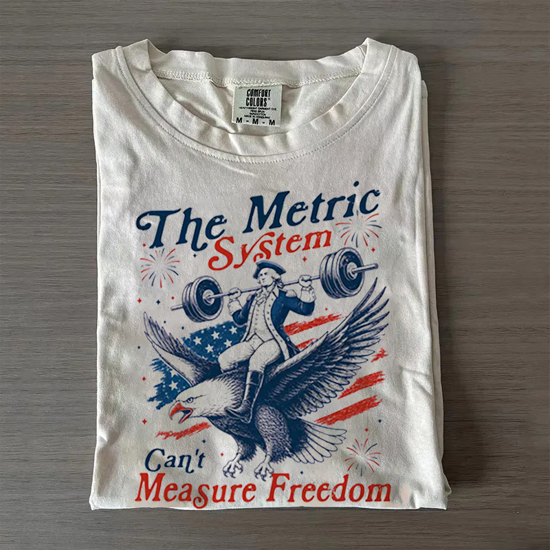 Metric System Cant Measure Freedom T-shirt