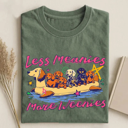 Less Meanies More Weenies T-Shirt