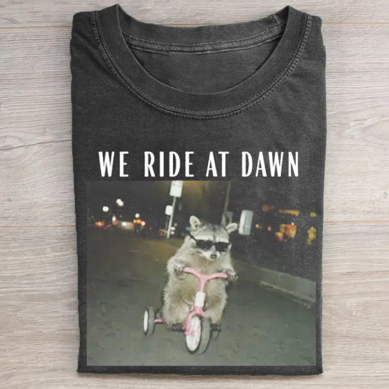 We Ride at Dawn T-shirt