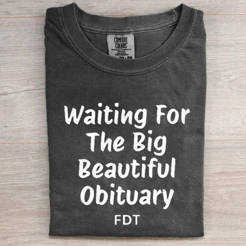 Waiting For The Big Beautiful Obituary T-shirt