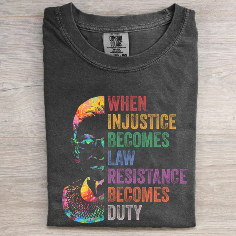 When Injustice Becomes Law T-shirt