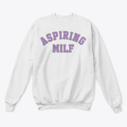 ASPIRING MILF Print Casual Sweatshirt